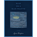 Blue on a Blue Palette