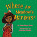 Where Are Meadow's Manners