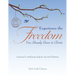 Experience the Freedom You Already Have in Christ: A personal or small group study for very tired Christians