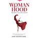 Womanhood: Why didn't it come with a manual?