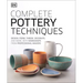 Complete Pottery Techniques: Design, Form, Throw, Decorate and More, with Workshops from Professional Makers