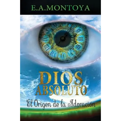 Dios absoluto: El Origen de la Adoración