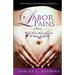 Labor Pains: When Pain Meets Passion To Birth Purpose