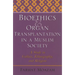 Bioethics and Organ Transplantation in a Muslim Society: A Study in Culture, Ethnography, and Religion