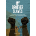 My Brother Slaves: Friendship, Masculinity, and Resistance in the Antebellum South