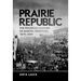 Prairie Republic: The Political Culture of Dakota Territory, 1879-1889
