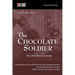 The Chocolate Soldier: The 1909 Musical Comedy: Complete Book and Lyrics