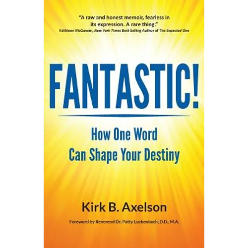 Fantastic!: How One Word Can Shape Your Destiny