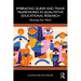 Embracing Queer and Trans Frameworks in Qualitative Educational Research: Showing Our Work