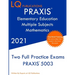 PRAXIS Elementary Education Multiple Subjects Mathematics: Two Full Practice Exam - Updated Exam Questions - Free Online Tutoring