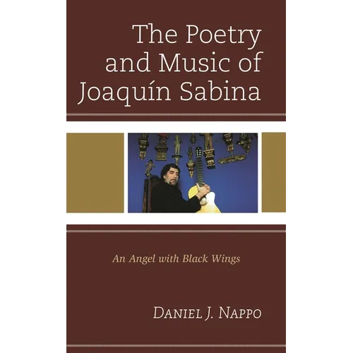 The Poetry and Music of Joaquín Sabina: An Angel with Black Wings