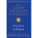 The Good Enough Catholic: A Guide for the Perplexed