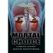 Mortal Choice: A Medical Mystery