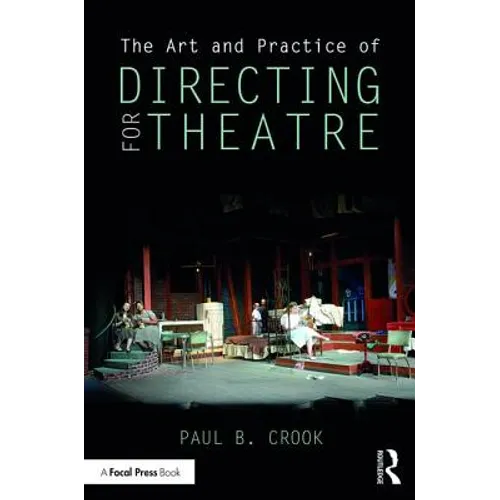 The Art and Practice of Directing for Theatre
