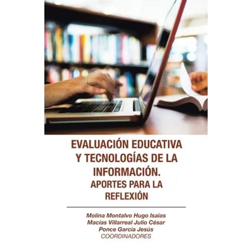 Evaluación Educativa Y Tecnologías De La Información. Aportes Para La Reflexión