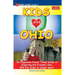 KIDS LOVE OHIO, 9th Edition: An Organized Family Travel Guide to Exploring Kid-Friendly Ohio. 500 Fun Stops & Unique Spots