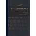 Gall and Honey: the Story of a Newspaperman; 0