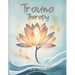 Trauma Therapy Workbook: Techniques and Exercises to Support Mental Wellness and Strengthen Resilience