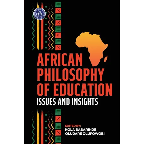 African Philosophy of Education: Issues and Insights
