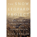 The Snow Leopard Project: And Other Adventures in Warzone Conservation