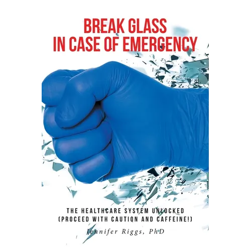 Break Glass in Case of Emergency: The Healthcare System Unlocked (Proceed with Caution and Caffeine!)