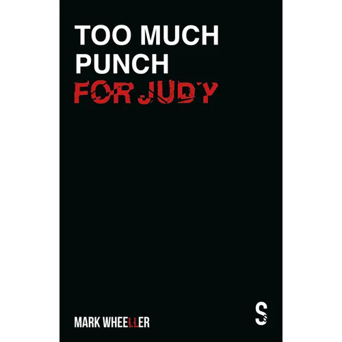 Too Much Punch for Judy: New Revised 2020 Edition with Bonus Features