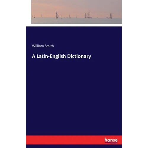A Latin-English Dictionary