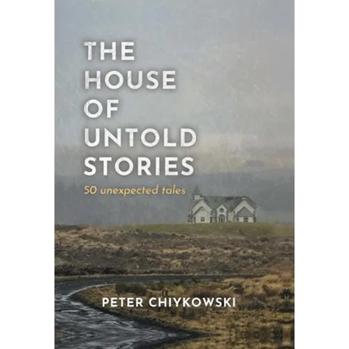 The House of Untold Stories: 50 Unexpected Tales