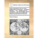 A Plan of Discipline for the Use of the Norfolk Militia. in Three Parts. ... by William Windham, ... and ... George Lord Visc. Townshend, ... the Seco