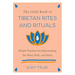 The Little Book of Tibetan Rites and Rituals: Simple Practices for Rejuvenating the Mind, Body, and Spirit