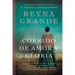 Corrido de Amor Y Gloria: Una Novela a Ballad of Love and Glory: A Novel (Spanish Edition)