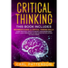Critical Thinking: This book includes: Beginner's guide and Critical Thinking Skills. Learn Practical tools to Boost Your Brainpower and