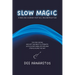 Slow Magic: A Healing Journey Post-ACL Reconstruction - Tips for Coping and Getting Back to Strength With Guitar Songs, Recipes an