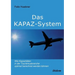 Das KAPAZ-System: Wie Kapazitäten in der Tourismusbranche optimal berechnet werden können. Ein Handbuch für Praktiker. Mit Übungsaufgabe