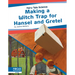 Making a Witch Trap for Hansel and Gretel