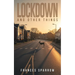 Lockdown and Other Things