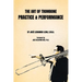 The Art of Trombone Practice & Performance