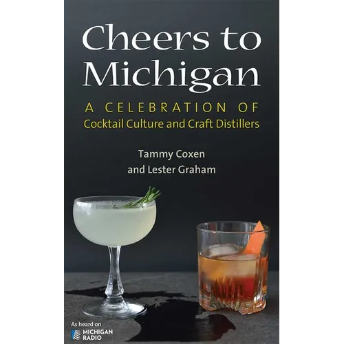 Cheers to Michigan: A Celebration of Cocktail Culture and Craft Distillers