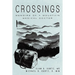 Crossings: Memoirs of a Mountain Medical Doctor