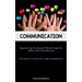 Communication: Important Tips For Dating Or Married Couples To Enhance Their Communication (The Secrets To Effective Couple Communication)