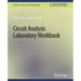 Circuit Analysis Laboratory Workbook
