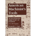 American Machinist's Tools: An Illustrated Directory of Patents