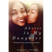 Advice to My Daughter: 99 Lessons on Love, Life, Success and Society