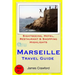 Marseille Travel Guide: Sightseeing, Hotel, Restaurant & Shopping Highlights