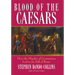 Blood of the Caesars: How the Murder of Germanicus Led to the Fall of Rome