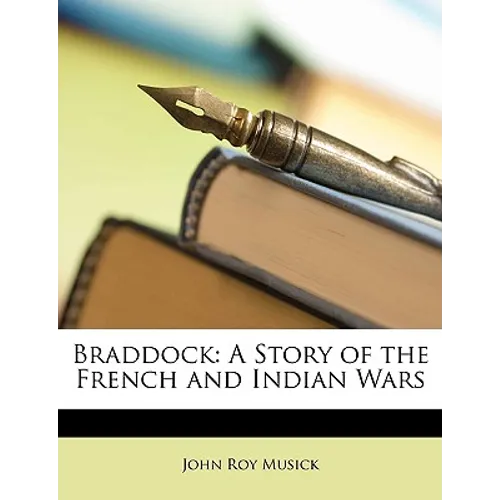 Braddock: A Story of the French and Indian Wars - Paperback