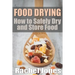Food Drying: How to Safely Dry and Store Food