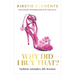 Why Did I Buy That?: Fashion Mistakes, Life Lessons