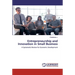 Entrepreneurship and Innovation in Small Business