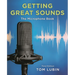 Getting Great Sounds: The Microphone Book